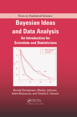 Bayesian Ideas and Data Analysis : An Introduction for Scientists and Statisticians - Ronald Christensen