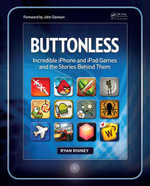 Buttonless : Incredible iPhone and iPad Games and the Stories Behind Them - Ryan Rigney