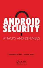 Android Security : Attacks and Defenses - Anmol Misra