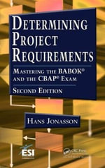 Determining Project Requirements : Mastering the BABOK and the CBAP Exam - Hans Jonasson