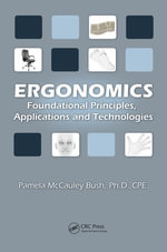 Ergonomics : Foundational Principles, Applications, and Technologies - Pamela McCauley-Bush