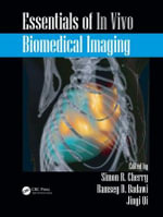 Essentials of In Vivo Biomedical Imaging - Simon R. Cherry