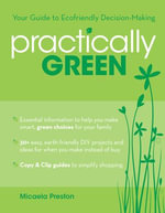 Practically Green : Your Guide to Ecofriendly Decision-Making - Micaela Preston