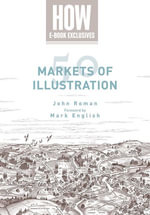 50 Markets of Illustration : A Showcase of Contemporary Illustrators - John Roman