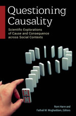 Questioning Causality : Scientific Explorations of Cause and Consequence across Social Contexts - Rom Harré