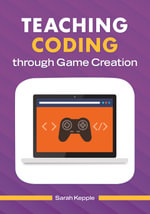 Teaching Coding through Game Creation - Sarah Kepple