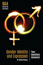 Gender Identity and Expression : Your Questions Answered - M. Killian  Kinney