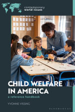 Child Welfare in America : A Reference Handbook - Yvonne Vissing