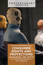 Consumer Rights and Protections : Examining the Facts - Nancy Hendricks