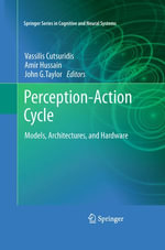 Perception-Action Cycle : Models, Architectures, and Hardware - Vassilis Cutsuridis