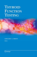 Thyroid Function Testing : Endocrine Updates : Book 28 - Gregory A. Brent