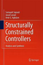 Structurally Constrained Controllers : Analysis and Synthesis - Somayeh Sojoudi