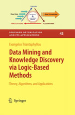 Data Mining and Knowledge Discovery via Logic-Based Methods : Theory, Algorithms, and Applications - Evangelos Triantaphyllou