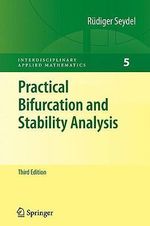 Practical Bifurcation and Stability Analysis : Interdisciplinary Applied Mathematics - Rudiger U. Seydel