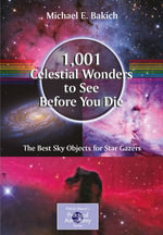 1,001 Celestial Wonders to See Before You Die : The Best Sky Objects for Star Gazers - Michael E. Bakich