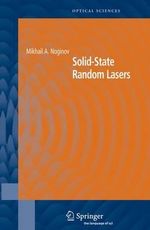 Solid-State Random Lasers : Springer Series in Optical Sciences - Mikhail Noginov