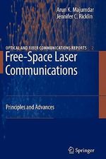 Free-Space Laser Communications : Principles and Advances - Arun K. Majumdar