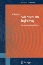 Solid-State Laser Engineering : Springer Series in Optical Sciences - Walter Koechner