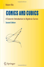 Undergraduate Texts in Mathematics : A Concrete Introduction to Algebraic Curves - Robert Bix