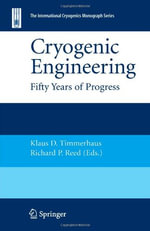 International Cryogenics Monograph : Fifty Years of Progress - Klaus D. Timmerhaus