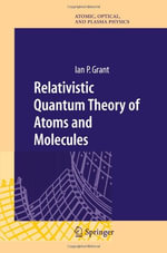 Springer Atomic, Optical, and Plasma Physics : Theory and Computation - Ian P Grant
