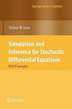 Simulation and Inference for Stochastic Differential Equations : With R Examples - Stefano M. Iacus
