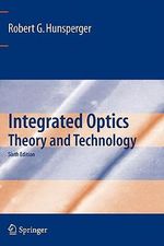 Integrated Optics : Theory and Technology - Robert G. Hunsperger