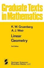 Linear Geometry : Graduate Texts in Mathematics - K. W. Gruenberg