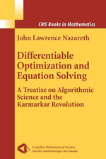 Differentiable Optimization and Equation Solving : A Treatise on Algorithmic Science and the Karmarkar Revolution - John L. Nazareth