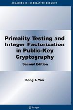 Primality Testing and Integer Factorization in Public-Key Cryptography : Advances in Information Security - Song Y. Yan
