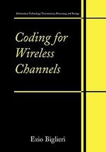 Coding for Wireless Channels : Information Technology: Transmission, Processing and Storage - Ezio Biglieri