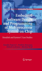 Embedded Software Design and Programming of Multiprocessor System-on-Chip : Simulink and System C Case Studies - Katalin Popovici