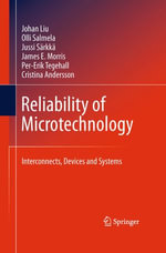 Reliability of Microtechnology : Interconnects, Devices and Systems - Johan Liu