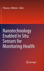 Nanotechnology Enabled In situ Sensors for Monitoring Health - Thomas J. Webster