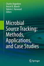 Microbial Source Tracking : Methods, Applications, and Case Studies - Charles Hagedorn