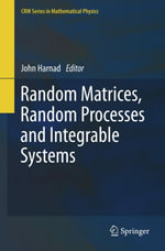 Random Matrices, Random Processes and Integrable Systems : CRM Series in Mathematical Physics - John Harnad