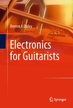 Electronics for Guitarists - Denton J. Dailey
