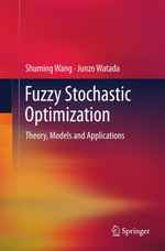 Fuzzy Stochastic Optimization : Theory, Models and Applications - Shuming Wang