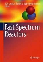 Fast Spectrum Reactors - Alan E. Waltar