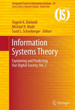 Information Systems Theory : Explaining and Predicting Our Digital Society, Vol. 2 - Yogesh K. Dwivedi