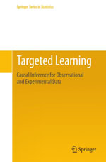 Targeted Learning : Causal Inference for Observational and Experimental Data - Mark J. van der Laan