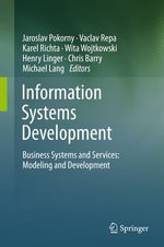 Information Systems Development : Business Systems and Services: Modeling and Development - Jaroslav Pokorny