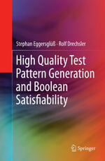 High Quality Test Pattern Generation and Boolean Satisfiability - Stephan Eggersglüß