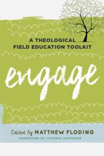 Engage : A Theological Field Education Toolkit - Author