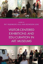Visitor-Centered Exhibitions and Edu-Curation in Art Museums - Ann Rowson Love