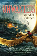 Island of Silence : The Unwanteds - Lisa McMann