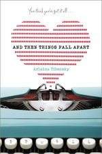 And Then Things Fall Apart - Arlaina Tibensky