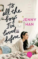 To All the Boys I've Loved Before : To All the Boys I've Loved Before - Jenny Han
