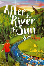 After the River the Sun - Dia Calhoun