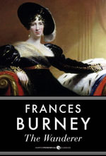 The Wanderer, Or Female Difficulties - Frances Burney